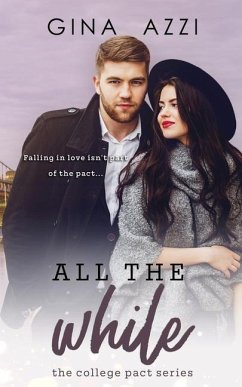 All the While: A College Romance - Azzi, Gina