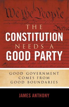 The Constitution Needs a Good Party - Anthony, James