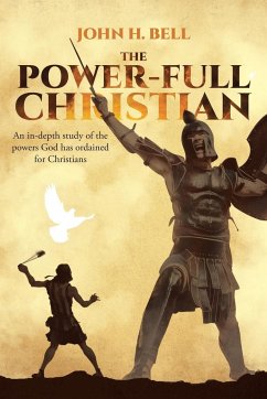 The Power-Full Christian - Bell, John H.