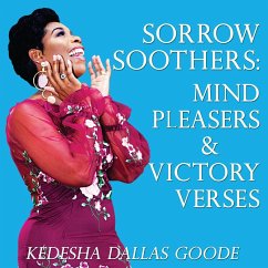 Sorrow Soothers: Mind Pleasers & Victory Verses - Goode, Kedesha Dallas