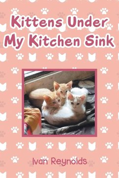 Kittens Under My Kitchen Sink - Reynolds, Ivan