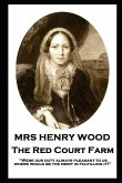 Mrs Henry Wood - The Red Court Farm: "Were our duty always pleasant to us, where would be the merit in fulfilling it?"