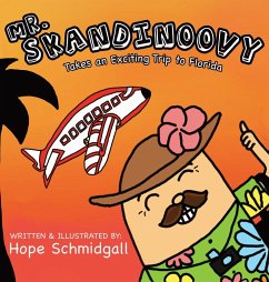 Mr. Skandinoovy Takes an Exciting Trip to Florida - Schmidgall, Hope