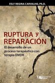 Ruptura y reparación: El desarrollo de un proceso terapéutico con terapia EMDR