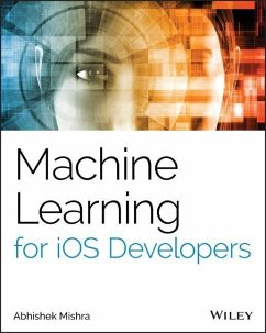 Machine Learning for IOS Developers - Mishra, Abhishek