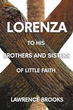 Lorenza to His Brothers and Sisters of Little Faith - Brooks, Lawrence