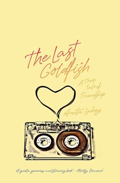 The Last Goldfish: A True Tale of Friendship - Lahey, Anita