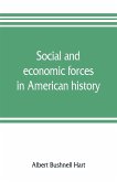 Social and economic forces in American history. From The American nation