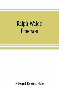 Ralph Waldo Emerson - Everett Hale, Edward