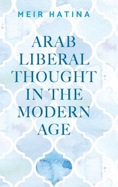 Arab liberal thought in the modern age - Hatina, Meir