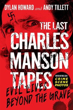 The Last Charles Manson Tapes - Howard, Dylan; Tillett, Andy