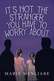 It's Not the Stranger You Have to Worry About