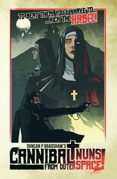 Cannibal Nuns from Outer Space! - Bradshaw, Duncan P.