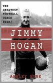 Jimmy Hogan: The Greatest Football Coach Ever?