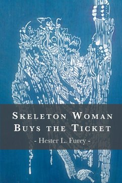 Skeleton Woman Buys the Ticket - Furey, Hester L.