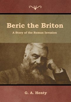 Beric the Briton - Henty, G. A.