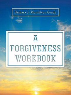 A Forgiveness Workbook - Grady, Barbara J. Murchison