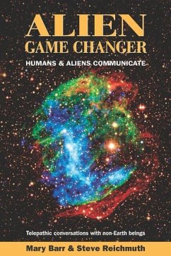 Alien Game Changer: Humans and Aliens Communicate - Barr, Mary A.