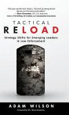 Tactical Reload (Hardcover): Strategy Shifts for Emerging Leaders in Law Enforcement