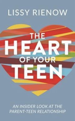 The Heart of Your Teen - Rienow, Lissy