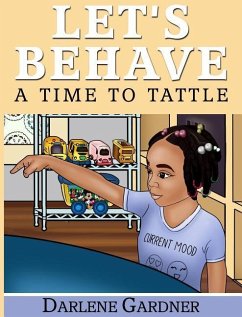 Let's Behave: A Time To Tattle - Gardner, Darlene