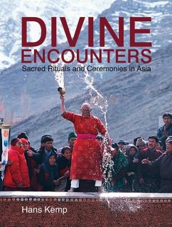 Divine Encounters: Sacred Rituals and Ceremonies in Asia - Kemp, Hans