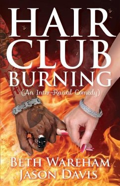 Hair Club Burning: An Inter-Racial Comedy - Davis, Jason; Wareham, Beth