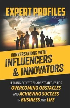 Expert Profiles Volume 9: Conversations with Influencers & Innovators - Publishing, Authority Media