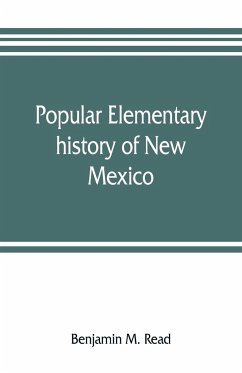 Popular elementary history of New Mexico - M. Read, Benjamin