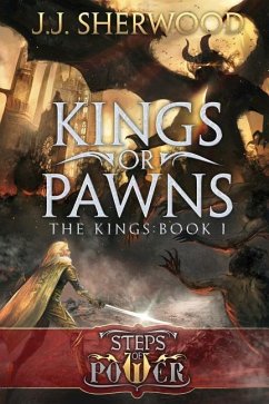 Kings or Pawns - Sherwood, J. J.