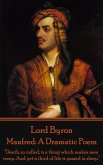Lord Byron - Manfred: A Dramatic Poem: &quote;Death, so called, is a thing which makes men weep, And yet a third of life is passed in sleep.&quote;