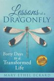 Lessons of a Dragonfly: Forty Days to a Transformed Life