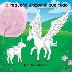 El Pequeño Unicornio que Pudo - Lincoln, Jerri Kay