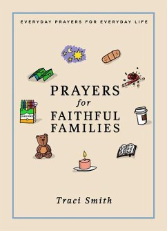 Prayers for Faithful Families: Everyday Prayers for Everyday Life - Smith, Traci