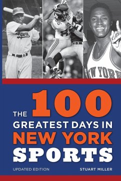 The 100 Greatest Days in New York Sports - Miller, Stuart