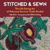 Stitched & Sewn: The Life-Saving Art of Holocaust Survivor Trudie Strobel