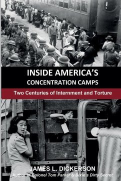 Inside America's Concentration Camps - Dickerson, James L.