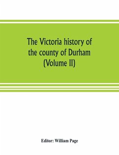 The Victoria history of the county of Durham (Volume II)