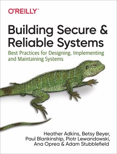 Building Secure and Reliable Systems - Oprea, Ana; Beyer, Betsy; Blankinship, Paul