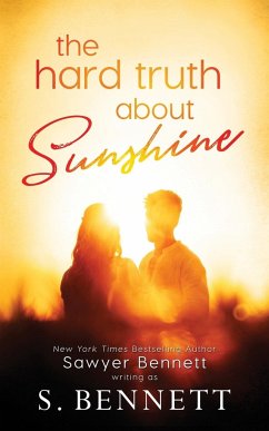 The Hard Truth About Sunshine - Bennett, Sawyer; Bennett, S.