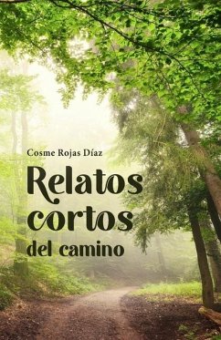 Relatos cortos del camino - Rojas Díaz Cr, Cosme Gregorio