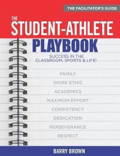 The Student-Athlete Playbook: The Facilitator's Guide - Brown, Barry