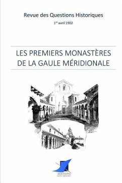 Les premiers monastères de la Gaule méridionale - Revue Des Questions Historiques