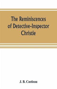 Cover The reminiscences of Detective-Inspector Christie