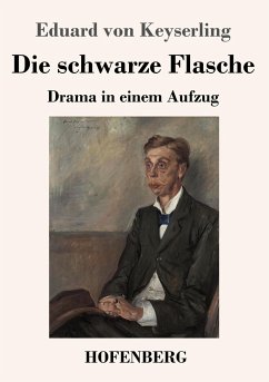 Die schwarze Flasche - Keyserling, Eduard von