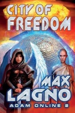 City of Freedom (Adam Online Book #2): LitRPG Series - Lagno, Max