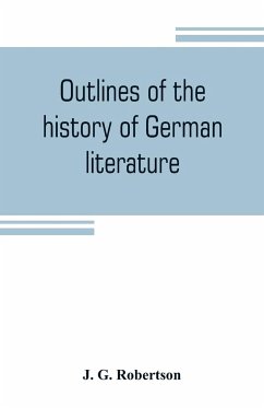 Outlines of the history of German literature - G. Robertson, J.