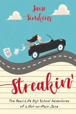 Streakin': The Real High School Adventures of a Not-So-Plain Jane Volume 1