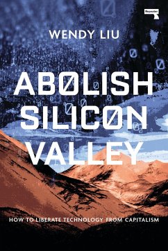 Abolish Silicon Valley - Liu, Wendy