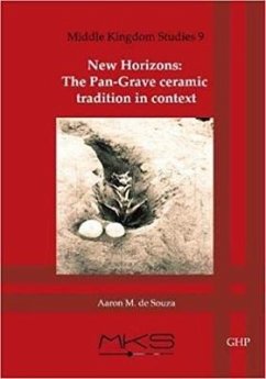 New Horizons: The Pan-Grave Ceramic Tradition in Context - de Souza, Aaron M.